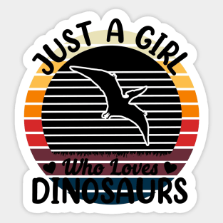 Just a girl who loves Dinosaurs 7 Sticker